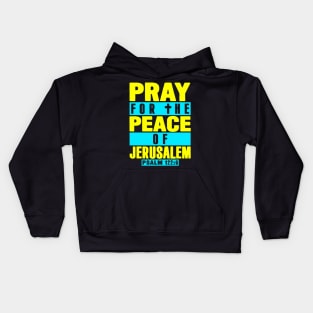 Psalm 122:6 Pray For The Peace Of Jerusalem Kids Hoodie